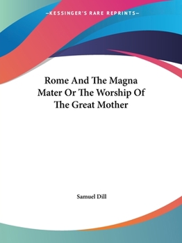 Paperback Rome And The Magna Mater Or The Worship Of The Great Mother Book