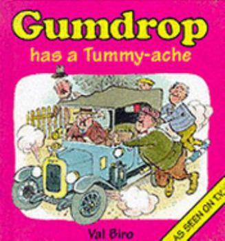 Gumdrop Has A Tummy-Ache - Book #25 of the Gumdrop The Vintage Car