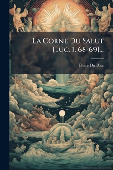 Paperback La Corne Du Salut [luc. 1, 68-69]... [French] Book