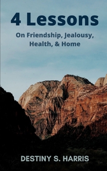 Paperback 4 Lessons: On Friendship, Jealousy, Health, & Home Book