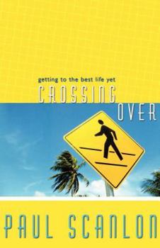Paperback Crossing Over: Getting to the Best Life Yet Book