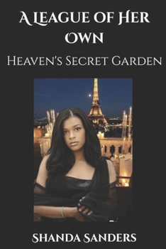 Paperback A League of Her Own: Heaven's Secret Garden Book