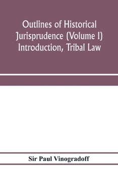 Paperback Outlines of historical jurisprudence (Volume I) Introduction, Tribal Law Book