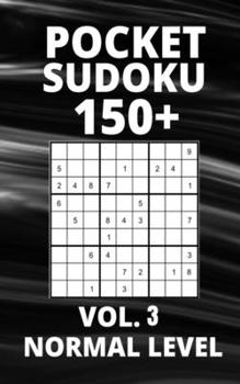 Paperback Pocket Sudoku 150+ Puzzles: Normal Level with Solutions - Vol. 3 Book