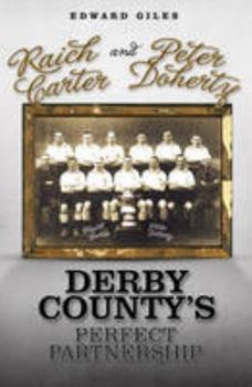Paperback Raich Carter and Peter Doherty: Derby County's Perfect Partnership Book