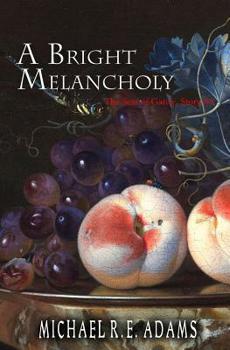 Paperback A Bright Melancholy (The Seat of Gately, Story #8) Book