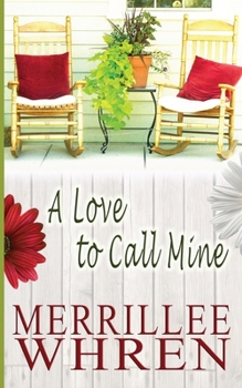 A Love to Call Mine - Book #2 of the Front Porch Promises