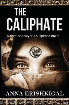Paperback The Caliphate: A Post-Apocalyptic Suspense Novel Book