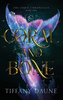 Coral & Bone - Book #1 of the Siren Chronicles