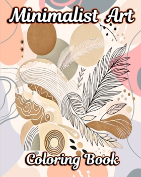 Paperback Minimalist Art Coloring Book: A Collection of Aesthetic Designs with Unique Boho Illustrations for Adults Book