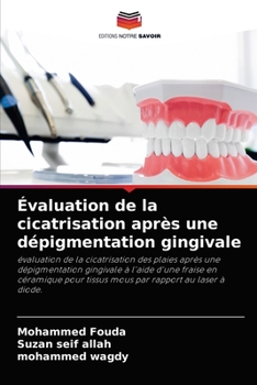 Paperback Évaluation de la cicatrisation après une dépigmentation gingivale [French] Book