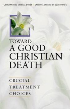 Toward a Good Christian Death: Crucial Treatment Choices