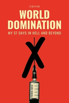 Paperback World Domination: My 57 Days in Hell and Beyond Book
