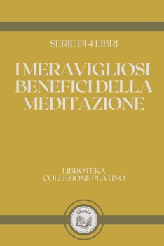 Paperback I Meravigliosi Benefici Della Meditazione: serie di 4 libri [Italian] Book