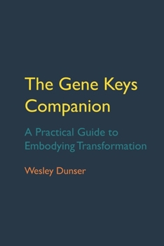 Paperback The Gene Keys Companion: A Practical Guide to Embodying Transformation Book