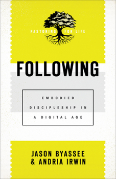 Paperback Following: Embodied Discipleship in a Digital Age Book