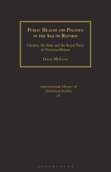 Paperback Public Health and Politics in the Age of Reform: Cholera, the State and the Royal Navy in Victorian Britain Book