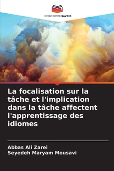 Paperback La focalisation sur la tâche et l'implication dans la tâche affectent l'apprentissage des idiomes [French] Book