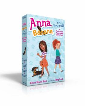 Anna, Banana, and Friends—A Four-Book Paperback Collection! (Boxed Set): Anna, Banana, and the Friendship Split; Anna, Banana, and the Monkey in the Middle; Anna, Banana, and the Big-Mouth Bet; Anna,  - Book  of the Anna, Banana