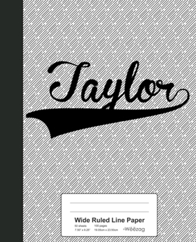 Paperback Wide Ruled Line Paper: TAYLOR Notebook Book