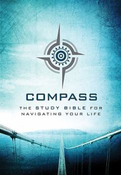 Hardcover Compass: The Study Bible for Navigating Your Life Book
