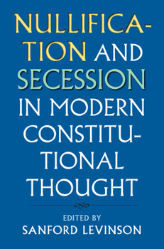 Paperback Nullification and Secession in Modern Constitutional Thought Book