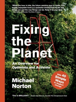 Paperback Fixing the Planet: An Overview for Optimists and Activists Book