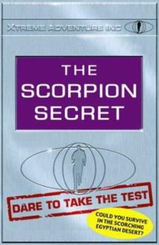 The Scorpion Secret: Dare to Take the Test (Xtreme Adventures) - Book  of the Xtreme Adventure Inc.