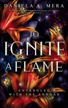 Paperback To Ignite a Flame: an Enemies to Lovers Romantasy (Entangled with the Enduar) Book