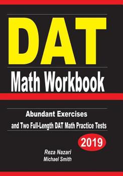 Paperback DAT Math Workbook: Abundant Exercises and Two Full-Length DAT Math Practice Tests Book