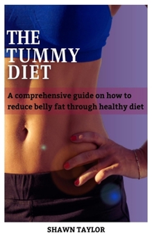 Paperback Get Your Dream Tummy: A Comprehensive guide on how to reduce belly fat through healthy diets Book