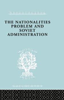 Paperback The Nationalities Problem & Soviet Administration: Selected Readings on the Development of Soviet Nationalities Book