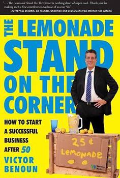 Hardcover The Lemonade Stand on the Corner: How to Start a Successful Business After 50 Book