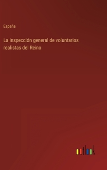 Hardcover La inspección general de voluntarios realistas del Reino [Spanish] Book
