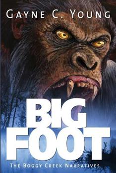 Paperback Bigfoot: The Boggy Creek Narratives Book