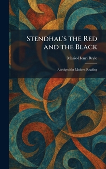Stendhal's the Red and the Black: Abridged for Modern Reading