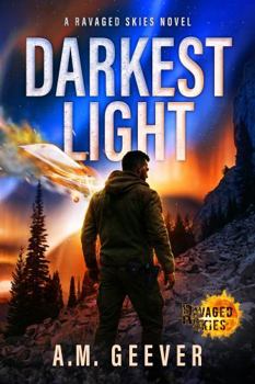 Hardcover Darkest Light: A Ravaged Skies Novel: An EMP Post-Apocalyptic Survival Thriller (Fire in the Sky) Book