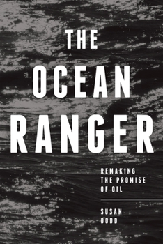 Paperback The Ocean Ranger: Remaking the Promise of Oil Book