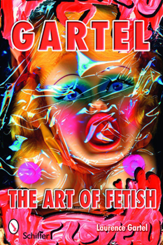 Paperback Gartel: The Art of Fetish: The Art of Fetish Book