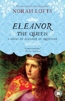 Paperback Eleanor the Queen: A Novel of Eleanor of Aquitaine Book