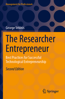 Researcher Entrepreneur : Best Practices for Successful Technological Entrepreneurship
