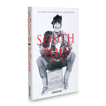 South Pole 1910-1913: the British Antarctic Expedition
