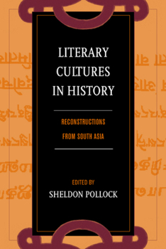 Hardcover Literary Cultures in History: Reconstructions from South Asia Book