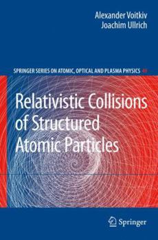 Hardcover Relativistic Collisions of Structured Atomic Particles Book