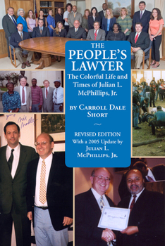 Paperback The People's Lawyer: The Colorful Life and Times of Julian L. McPhillips, Jr. Book