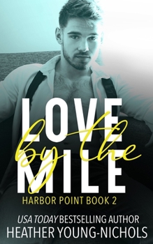 Love by the Mile - Book #2 of the Harbor Point