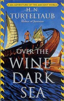 Over the Wine-Dark Sea (Hellenistic Seafaring Adventure) - Book #1 of the Hellenic Traders