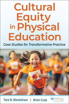 Paperback Cultural Equity in Physical Education: Case Studies for Transformative Practice Book