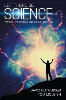 Paperback Let There Be Science: Why God Loves Science, and Science Needs God Book