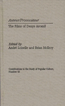 Paperback Auteur/Provocateur: The Films of Denys Arcand Book